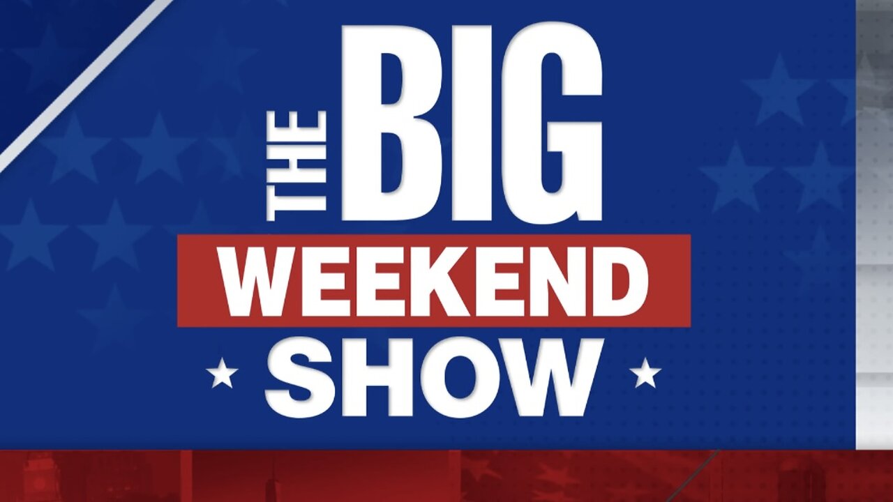 The BIG WEEKEND SHOW (08/17/24) FULL EPISODE