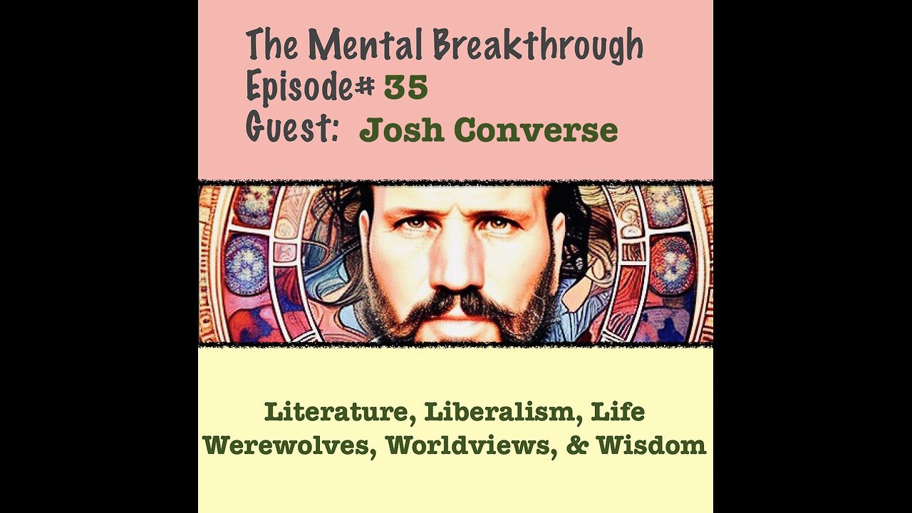 TMB35 – Josh Converse – Literature, Liberalism, Life, Werewolves, Worldviews, & Wisdom