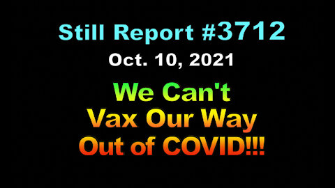 We Can’t Vaccinate Our Way Out of COVID!!!, 3712