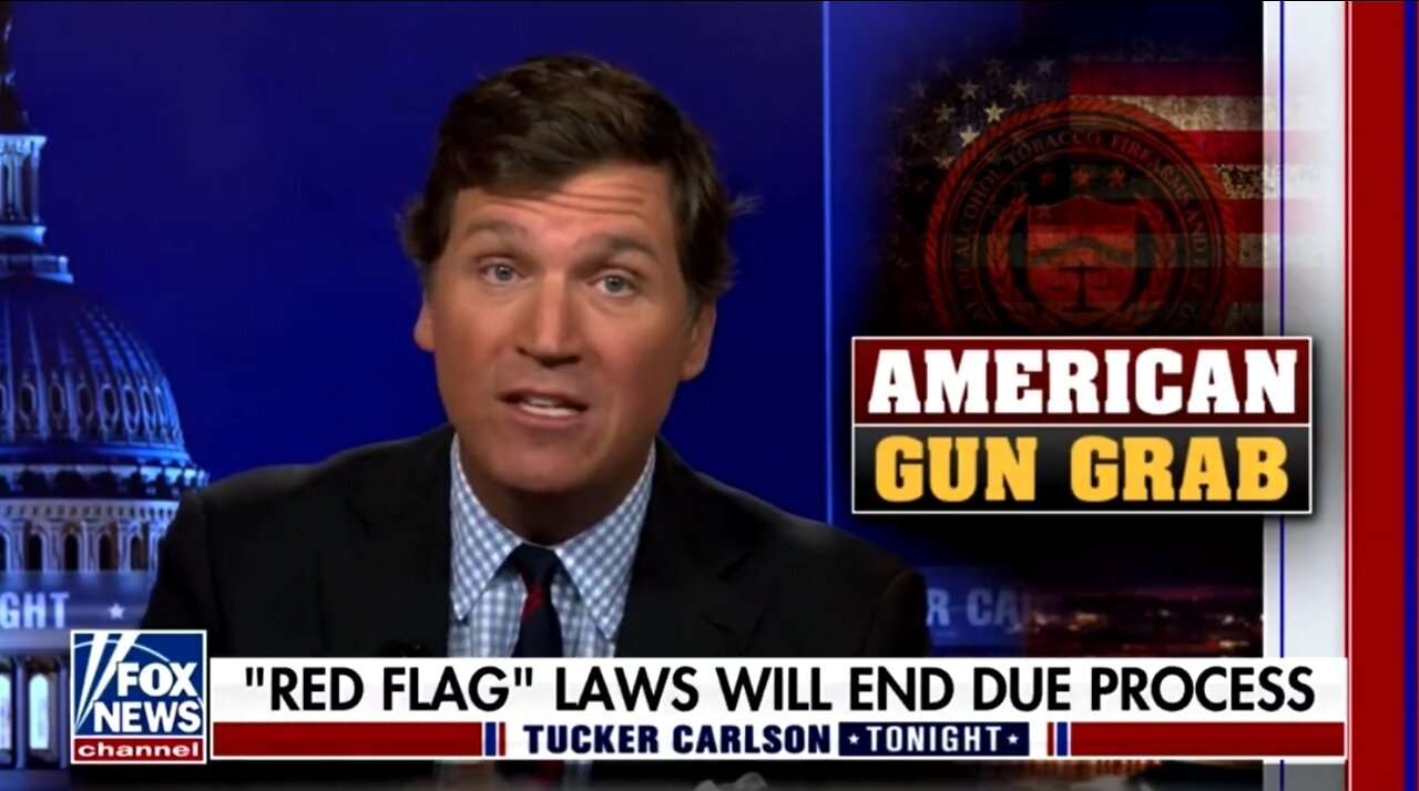 Tucker: Red Flag Laws Are Unconstitutional But Biden Admin Doesn't Care