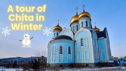 A tour of Chita in Winter, -30° ❄️ 🥶