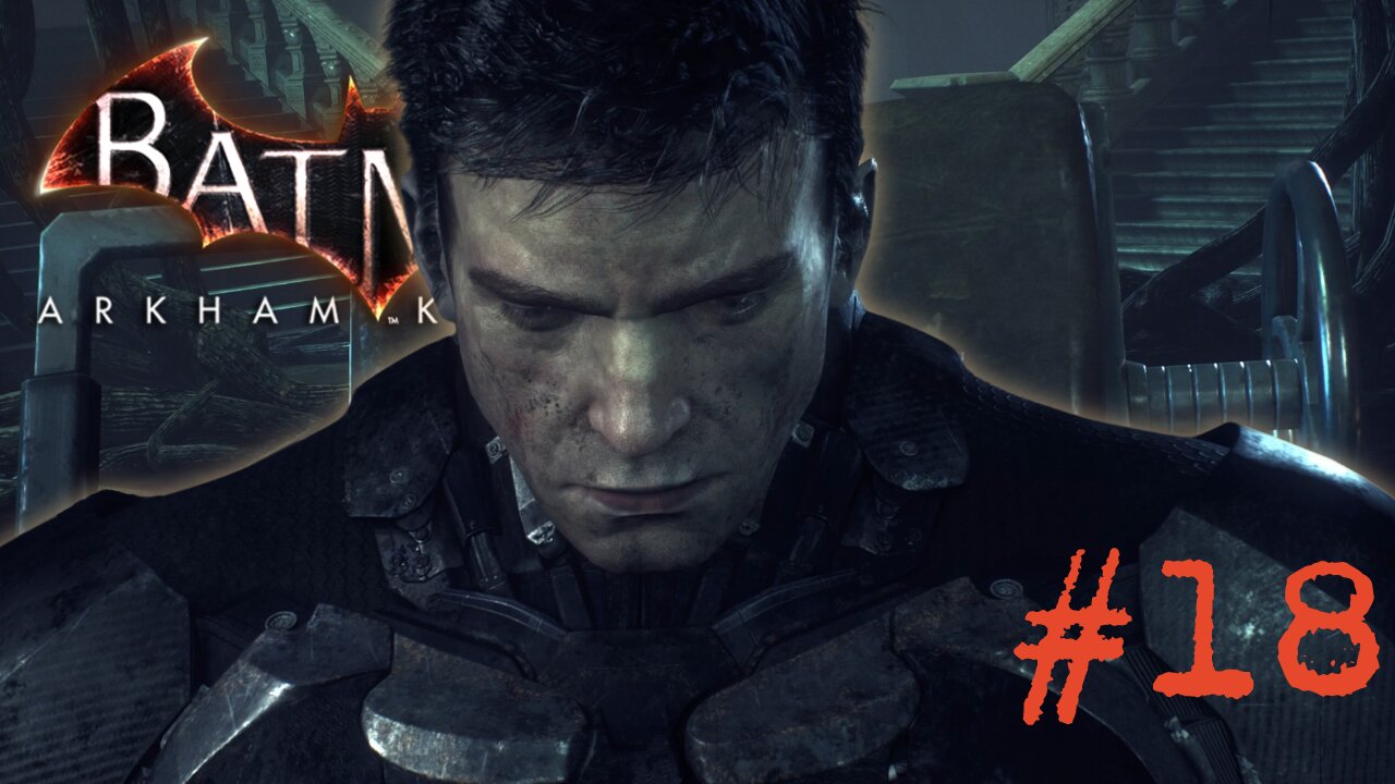 FACING MY FEARS - Batman: Arkham Knight part 18