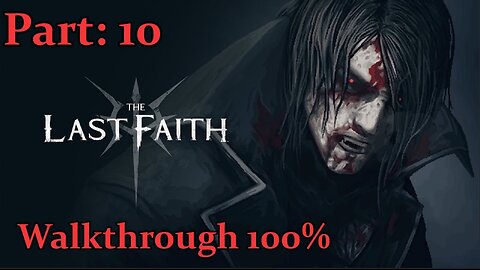 The Last Faith Walkthrough - Part: 10 - Liturgical Pass