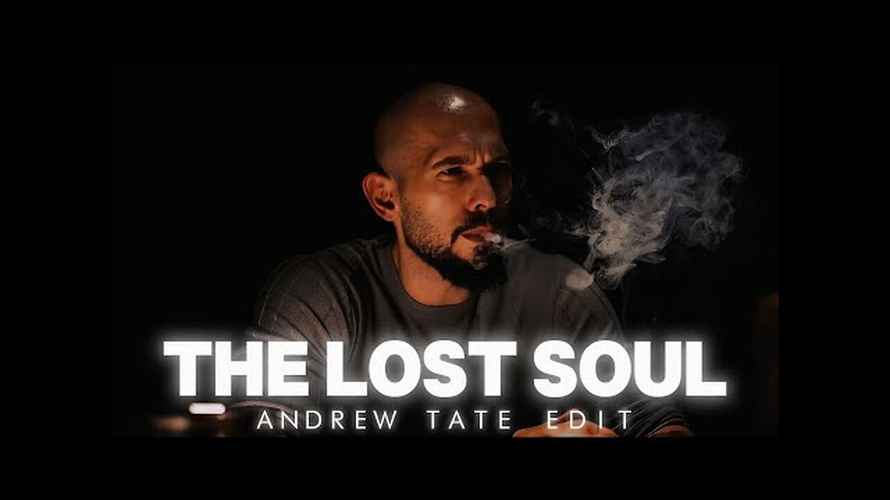 THE LOST SOUL | ANDREW TATE EDIT _ 4K |TATE CONFIDENTIAL