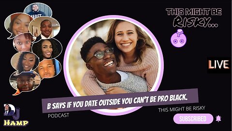 B SAYS U ARE NOT PRO BLACK IF YOU DATE OUTSIDE YOUR RACE. ADRIAN DISAGREES!