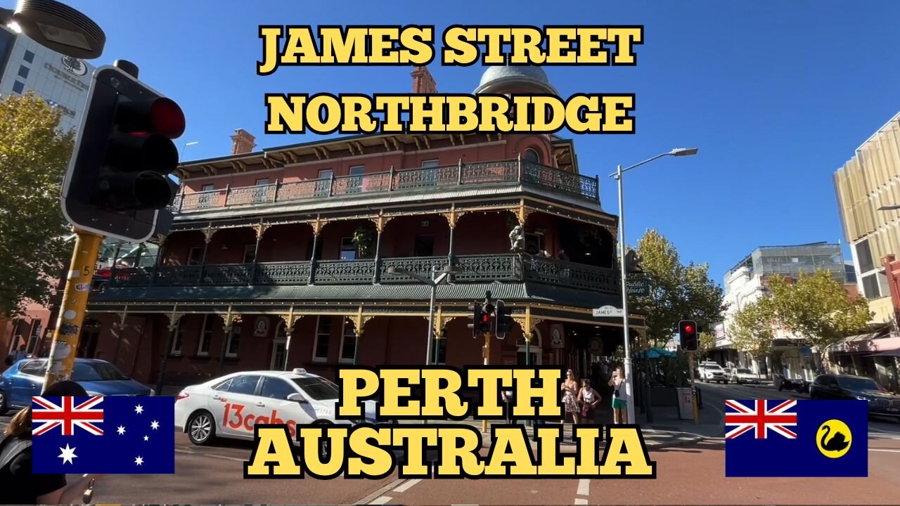 Exploring Perth Australia: A Walking Tour of James Street Northbridge