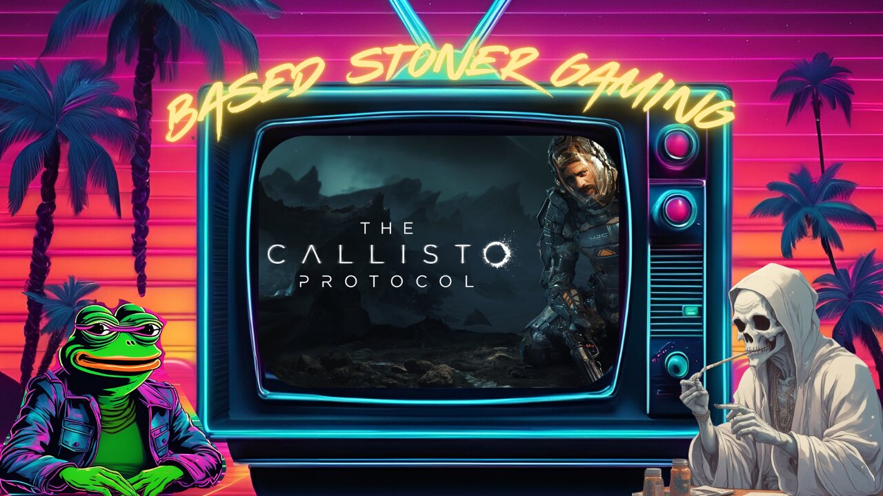 Based Stoner Gaming plays The Callisto Protocol