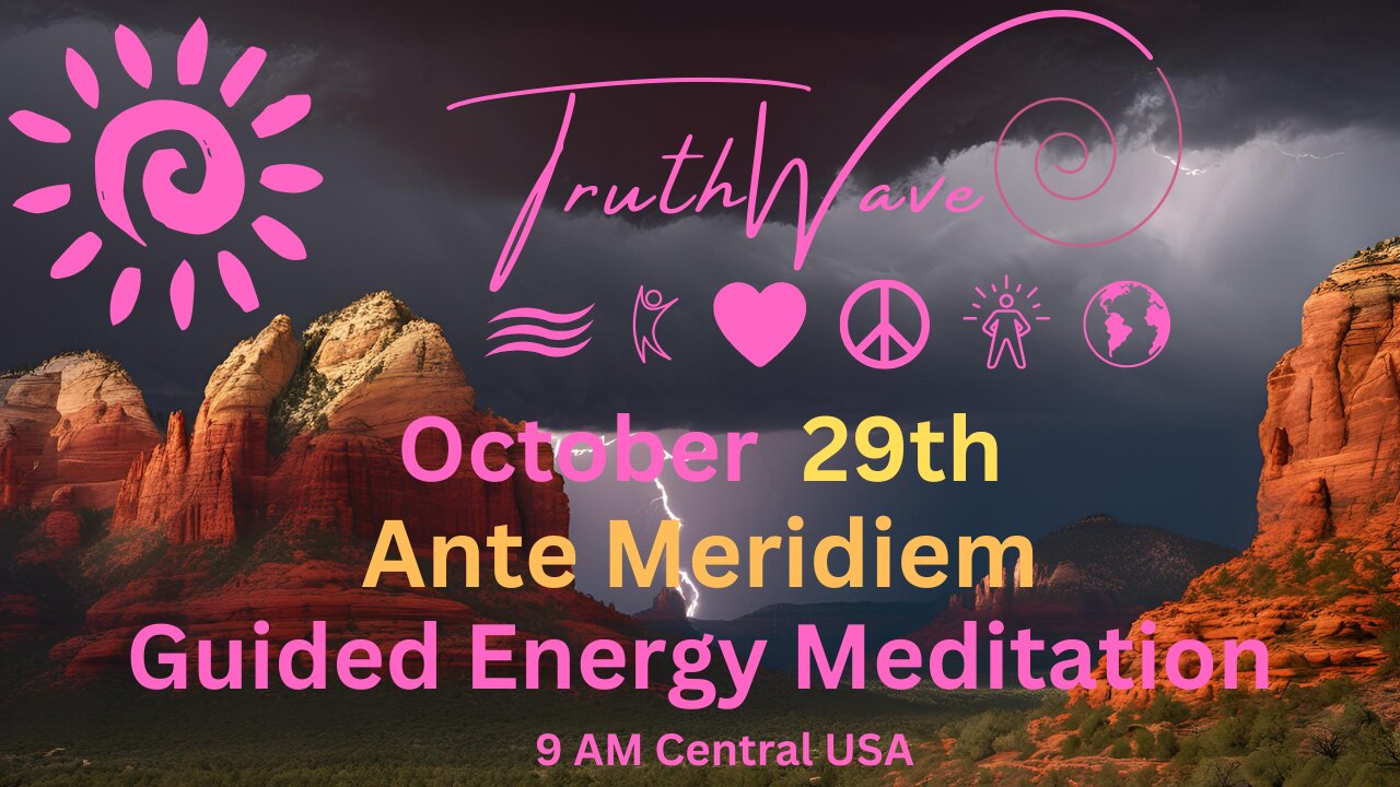 TruthWave Energy Meditation October 29th Ante Meridiem 2024