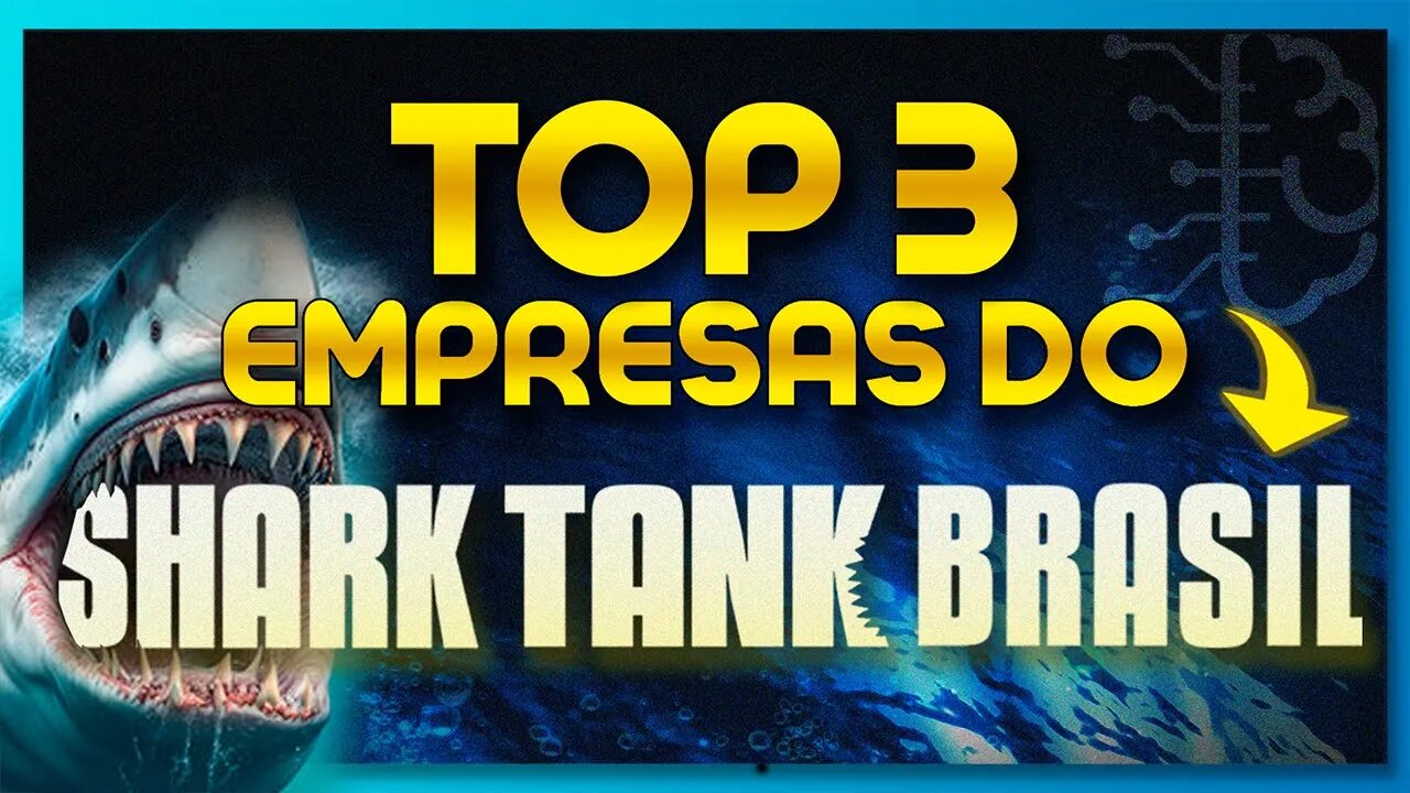 🔵 TOP 3 EMPRESAS QUE DERAM CERTO NO SHARK TANK