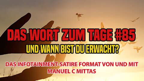 Das Wort zum Tage # 85 - Und wann bist Du erwacht?
