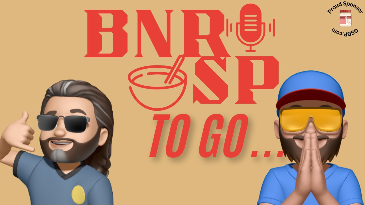 BNRSP Episode7: To Go!