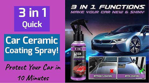 How to Protect Your Car in 10 Minutes with the 3 in 1 Quick Car Ceramic Coating Spray!