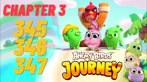 Angry Birds Journey - CHAPTER 3 - STARRY DESERT - LEVEL 345-346-347 - Gameplay Walkthrough