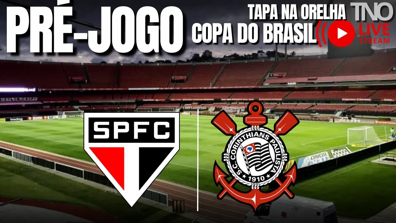 PRÉ-JOGO: SÃO PAULO X CORINTHIANS - TUDO SOBRE O CONFRONTO DA COPA DO BRASIL