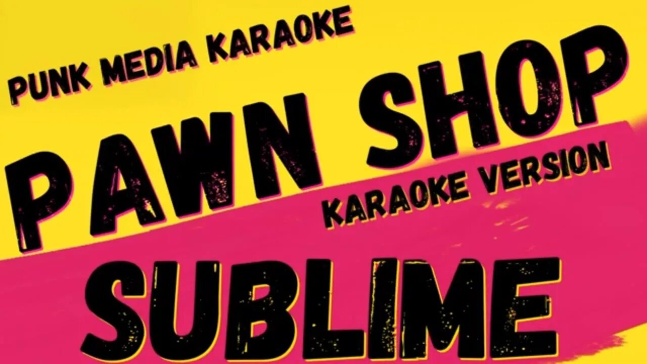 SUBLIME ✴ PAWN SHOP ✴ KARAOKE INSTRUMENTAL ✴ PMK