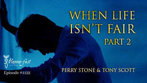 When Life Isn't Fair-Part 2 | Episode #1122 | Perry Stone