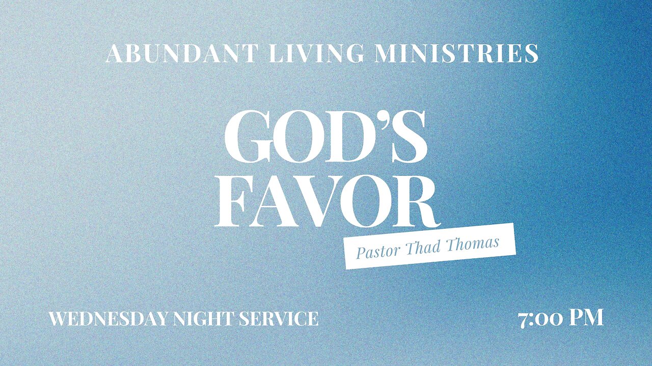 God's Favor | 10-16-24 | Wednesday Night Service | ALM