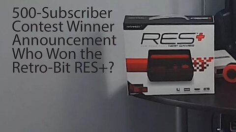 Who Won The Retro Bit RES+ 8 Bit Clone System - 500 Subscriber Sweepstakes Winner Announcement