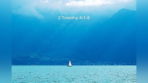 ❤️ 2 Timothy 4:1-8