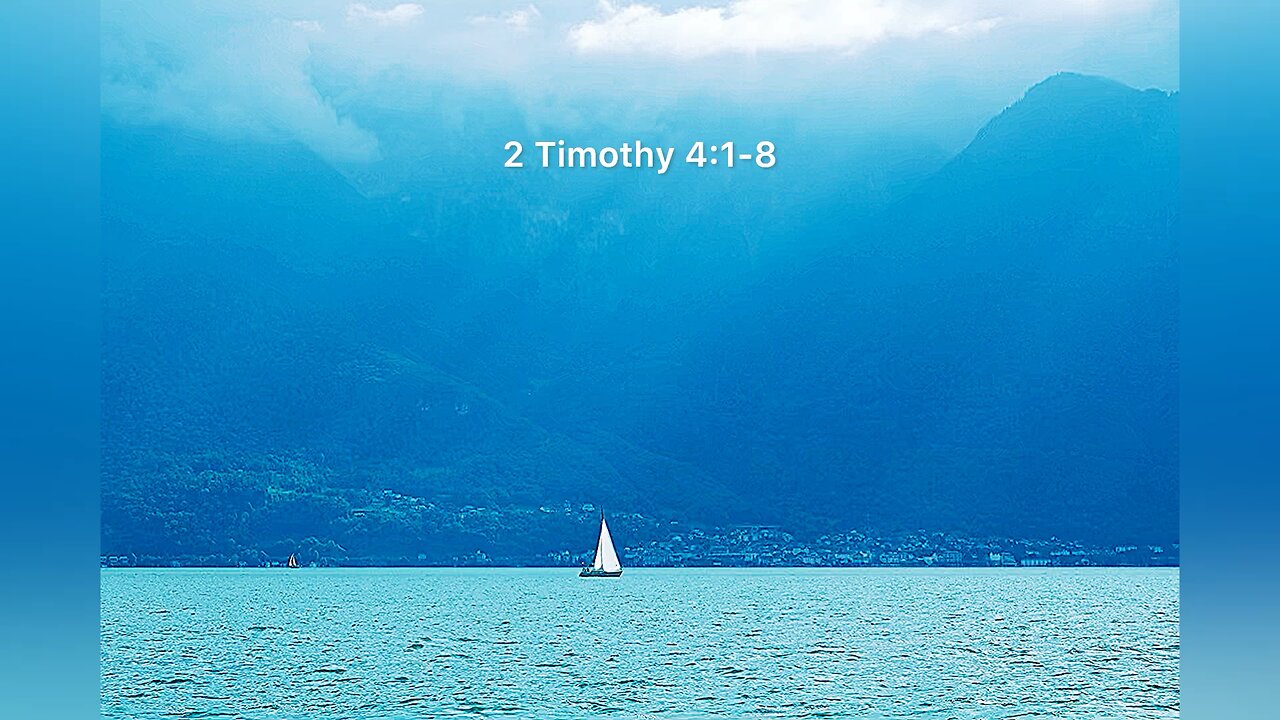 ❤️ 2 Timothy 4:1-8