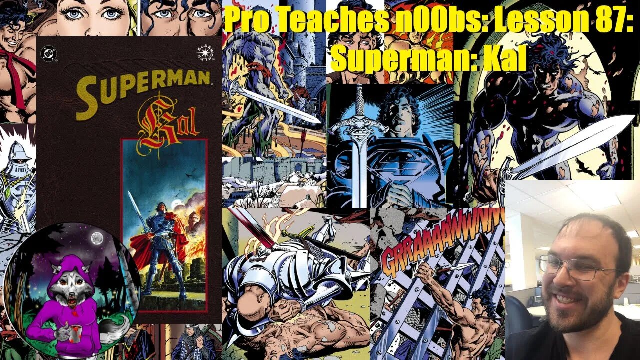 Pro Teaches n00bs: Lesson 87: Superman: Kal