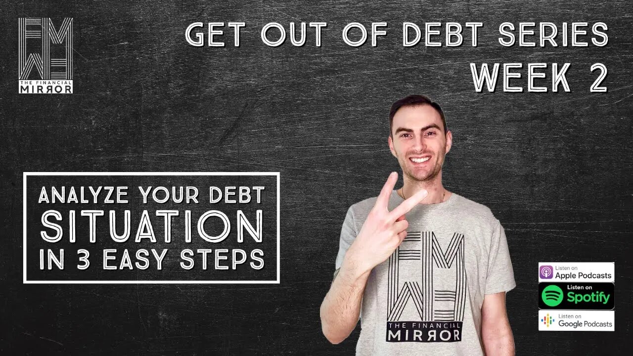 Analyze Your Debt Situation in 3 Easy Steps | Get Out Of Debt Series: Step 2 | The Financial Mirror