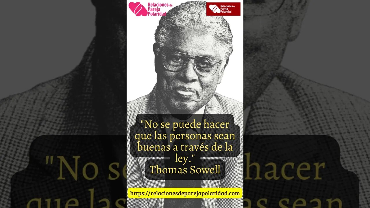 15. No se puede hacer que las personas sean buenas a través de la ley - Thomas Sowell