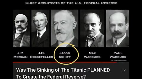 Jacob Schiff 🛳️- The Titanic / Federal Reserve Connection