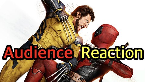 Deadpool & Wolverine Audience Reactions (July 25-28, 2024)