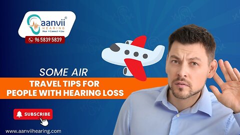 What Are Some Air Travel Tips for People with Hearing Loss? | Aanvii Hearing