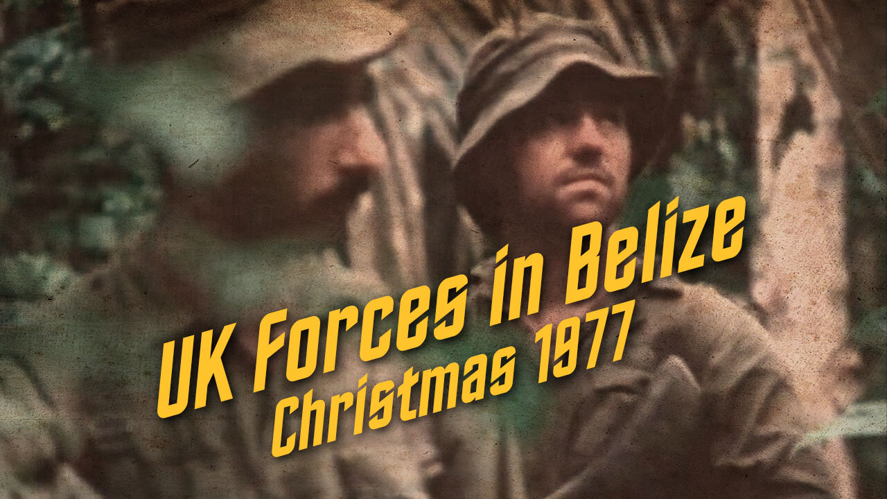 Inside Story: From Blighty to Belize - UK Forces in Belize, Christmas 1977