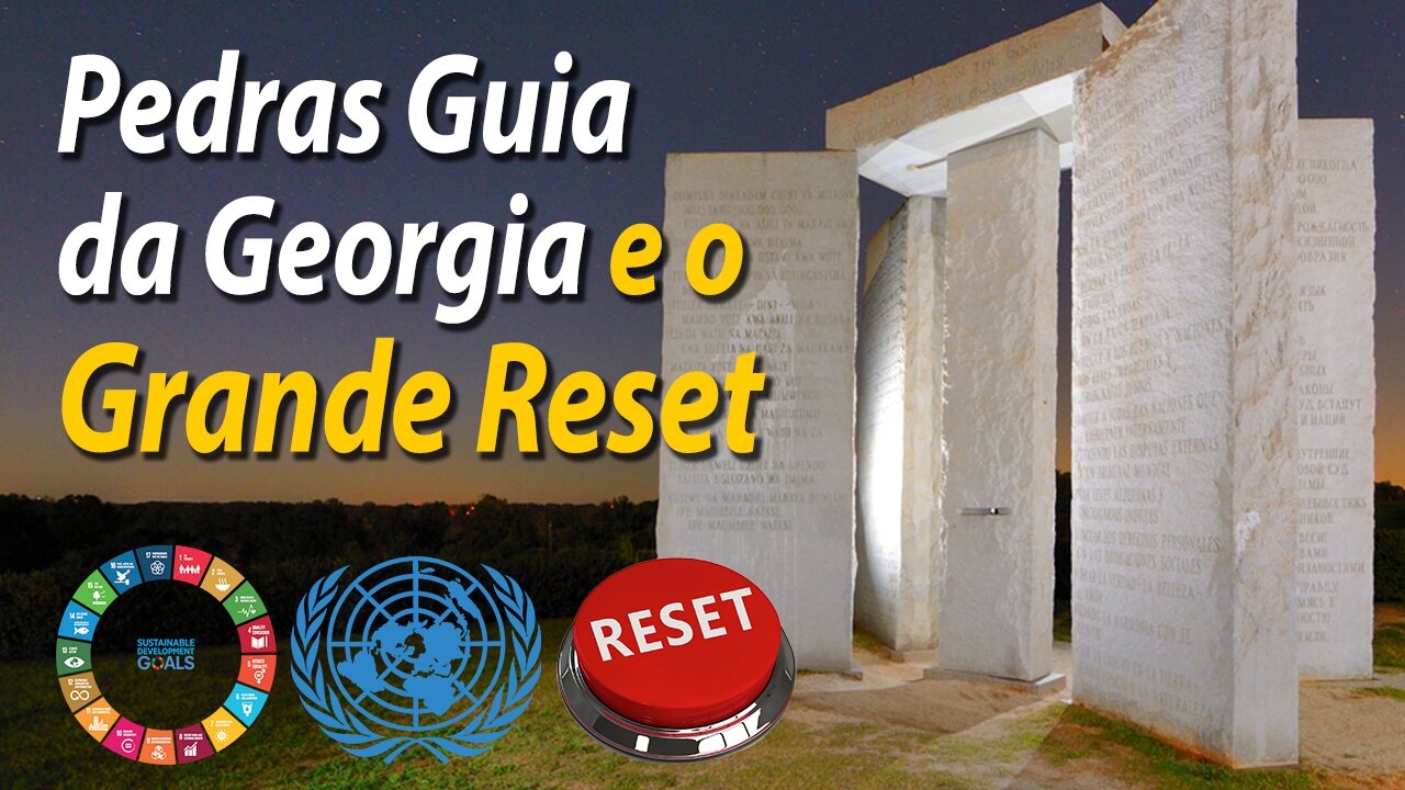 As Pedras Guia da Georgia e o Grande Reset