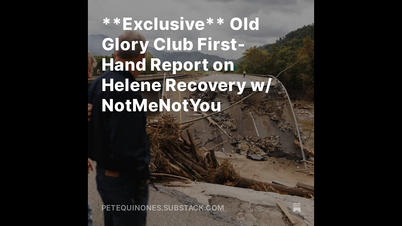 **Exclusive** Old Glory Club First-Hand Report on Helene Recovery w/ NotMeNotYou