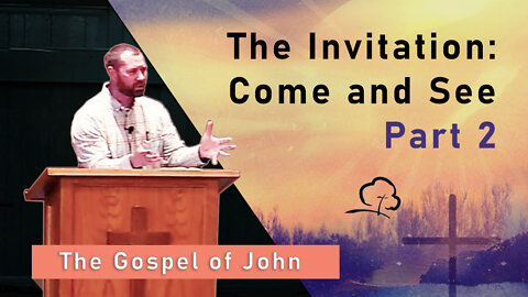 The Invitation: Come and See, Part 2