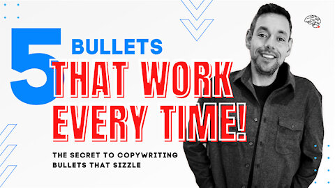 The Secret To Copywriting Bullets That Sizzle: 5 Bullets That Work Every Time