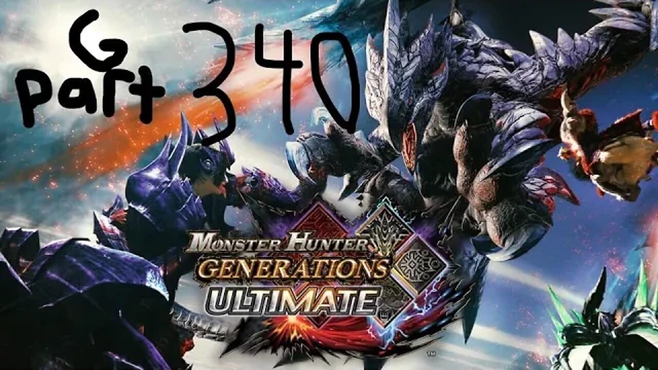 monster hunter generations ultimate G rank 340