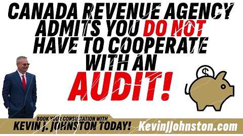 Canada Revenue Agency Admits That You Do Not Have To Cooperate With An Audit