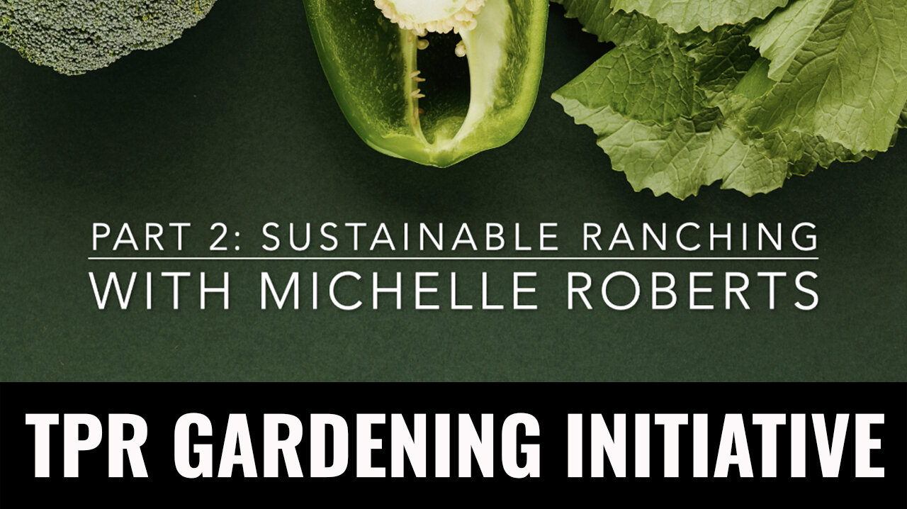 PART 2: Sustainable Ranching with Michelle Roberts