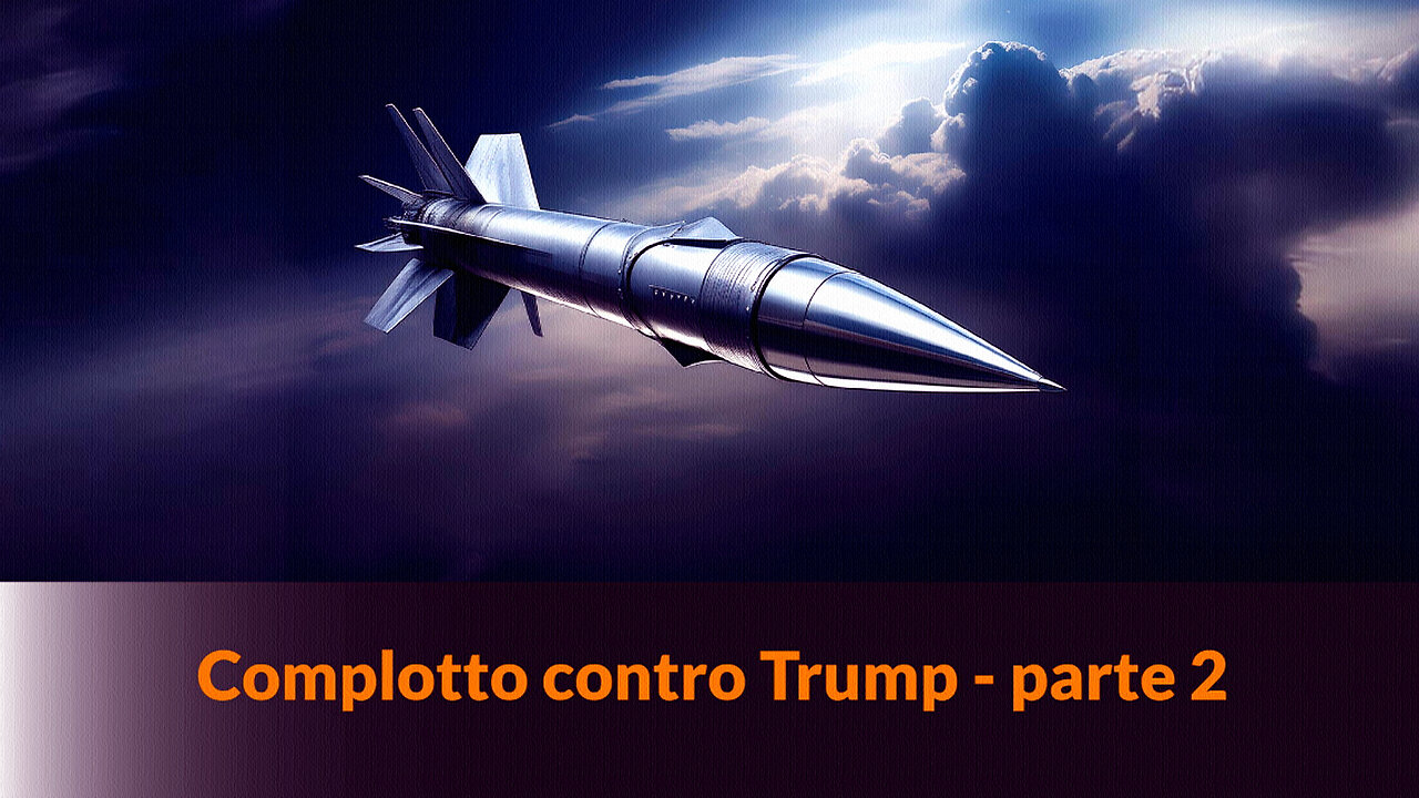 “COMPLOTTO CONTRO TRUMP” - Parte 2 – MAZZONI NEWS #290 – NUVOLE DI GUERRA