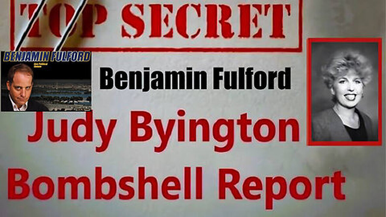 Benjamin Fulford BOOOM! Judy Byington Bombshell Report