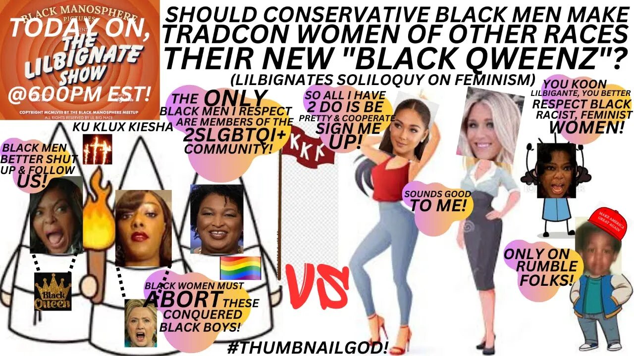 #FEMINISM, SHOULD CONSERVATIVE BLACK MEN MAKE #TRADCON WOMEN OF OHER RACES THEIR NEW "BLACK QWEENZ"?