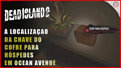 Dead Island 2, A localização da chave do cofre para hóspedes em Ocean Avenue | super-Dica