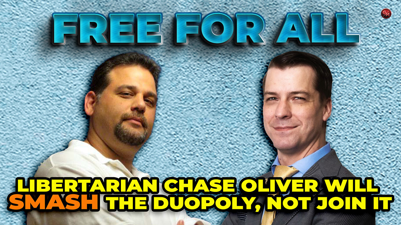 Libertarian Chase Oliver will SMASH the Duopoly, not Join It