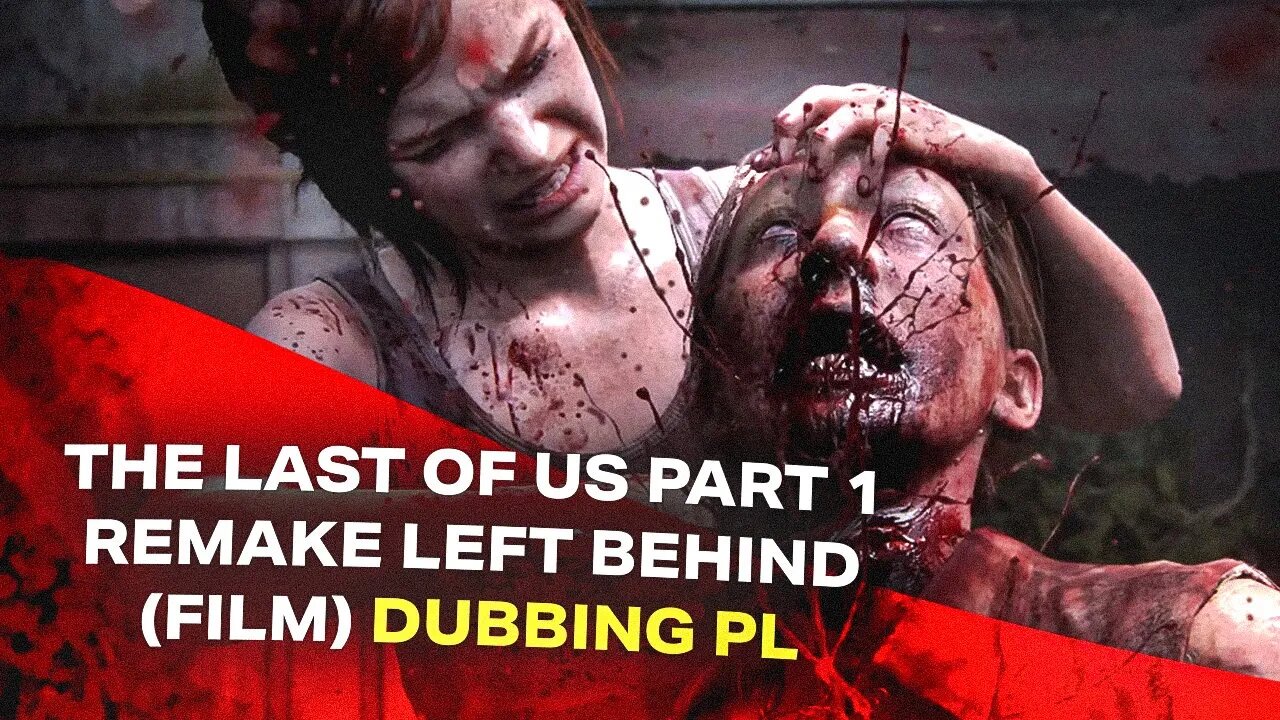 THE LAST OF US PART 1 REMAKE LEFT BEHIND (FILM) DUBBING PL✔️4K ᵁᴴᴰ 60ᶠᵖˢ PS5