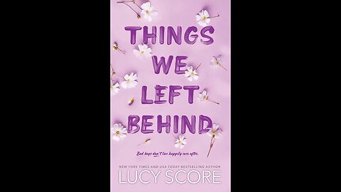 Things We Left Behind - Lucy Score - Resenha