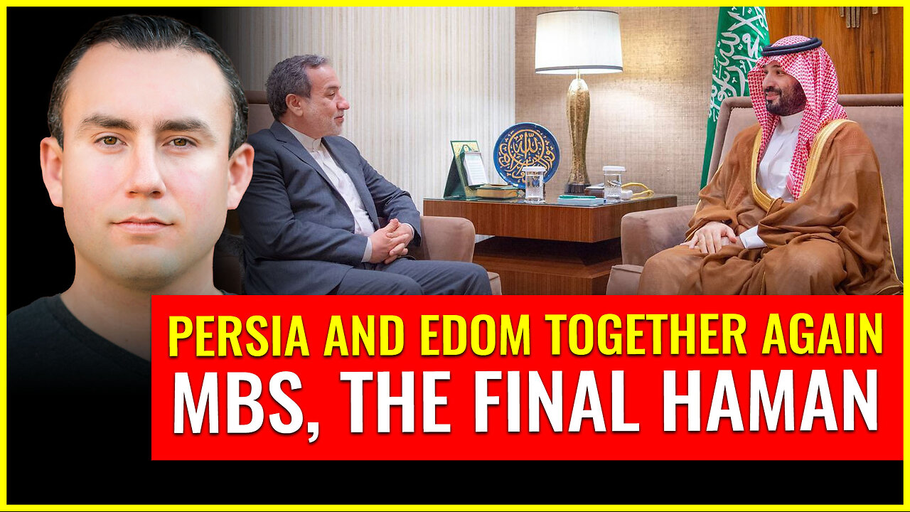 Persia (Iran) and Edom (NEOM) together again: MBS, the FINAL Haman