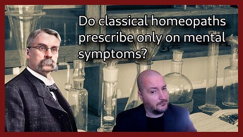 Do classical homeopaths prescribe only on mental symptoms?