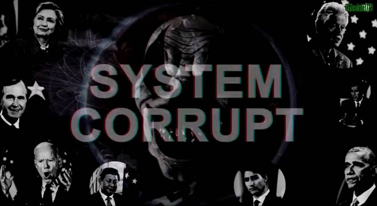 The System is Corrupt- AbsoluteTruth1776- 9-2022