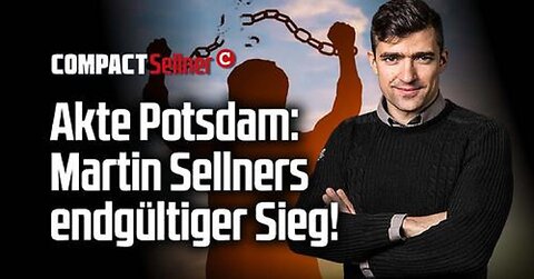 Akte Potsdam: Martin Sellners endgültiger Sieg!