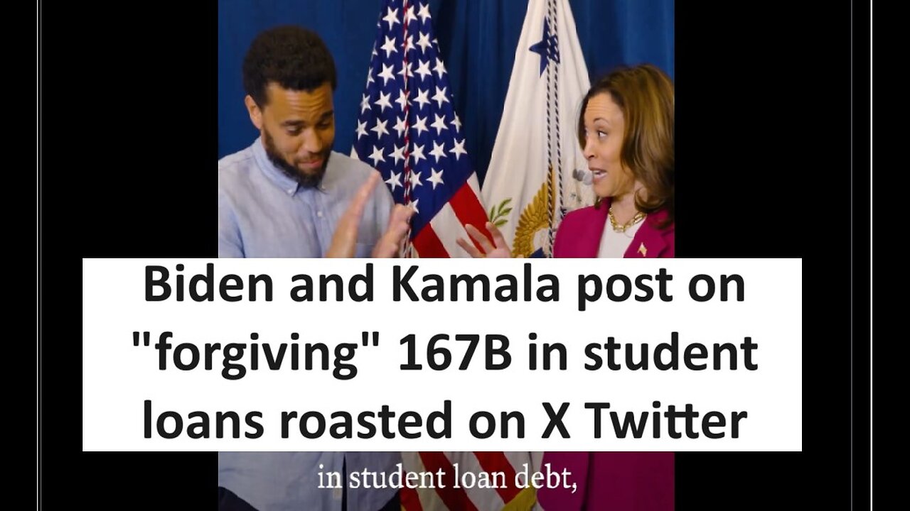 Biden Harris “forgives” 167B in student loan, Kamala ratioed